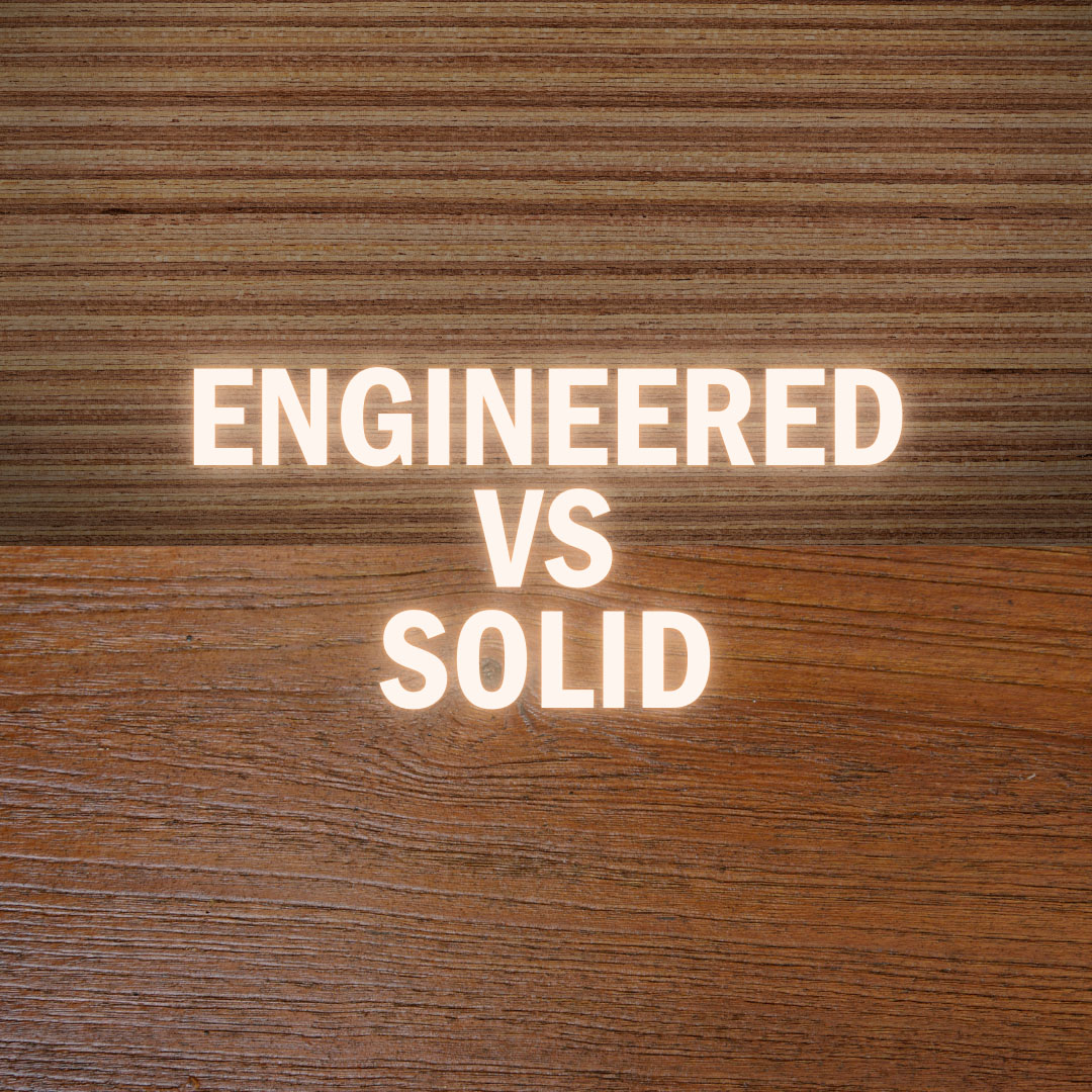 Engineered Wood Flooring vs Solid Wood Flooring: What You Need to Know